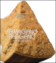 Parmigiano. 50 ricette facili - Librerie.coop