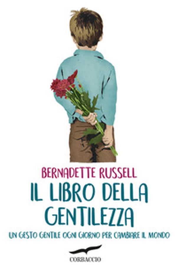 Il libro della gentilezza. Un gesto gentile ogni giorno per cambiare il mondo - Librerie.coop Il libro della gentilezza. Un gesto gentile ogni giorno per cambiare il mondo - Librerie.coop