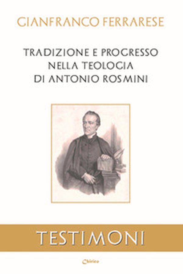 Tradizione e progresso nella teologia di Antonio Rosmini - Librerie.coop