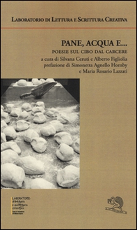 Pane, acqua e... Poesie sul cibo dal carcere - Librerie.coop