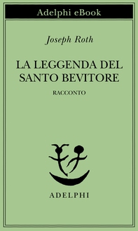 La leggenda del santo bevitore - Librerie.coop
