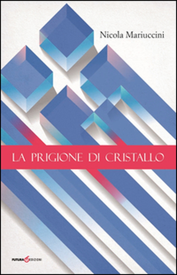La prigione di cristallo - Librerie.coop La prigione di cristallo - Librerie.coop