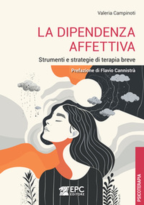 La dipendenza affettiva. Strumenti e strategie di terapia breve - Librerie.coop La dipendenza affettiva. Strumenti e strategie di terapia breve - Librerie.coop