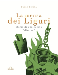 La mensa dei liguri - Storia di una cucina "diversa" - Librerie.coop