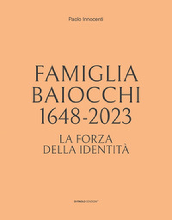 Famiglia Baiocchi 1648-2023 - Librerie.coop Famiglia Baiocchi 1648-2023 - Librerie.coop