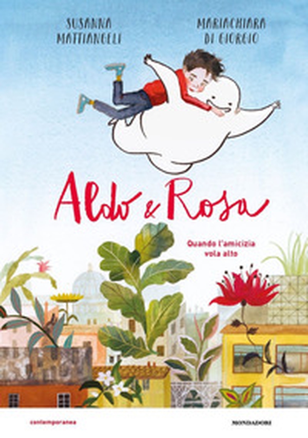 Aldo & Rosa. Quando l'amicizia vola alto - Librerie.coop Aldo & Rosa. Quando l'amicizia vola alto - Librerie.coop