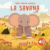 La savana. Dolci storie sonore - Librerie.coop La savana. Dolci storie sonore - Librerie.coop