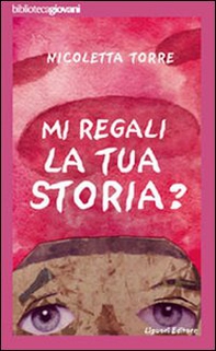... Mi regali la tua storia? - Librerie.coop