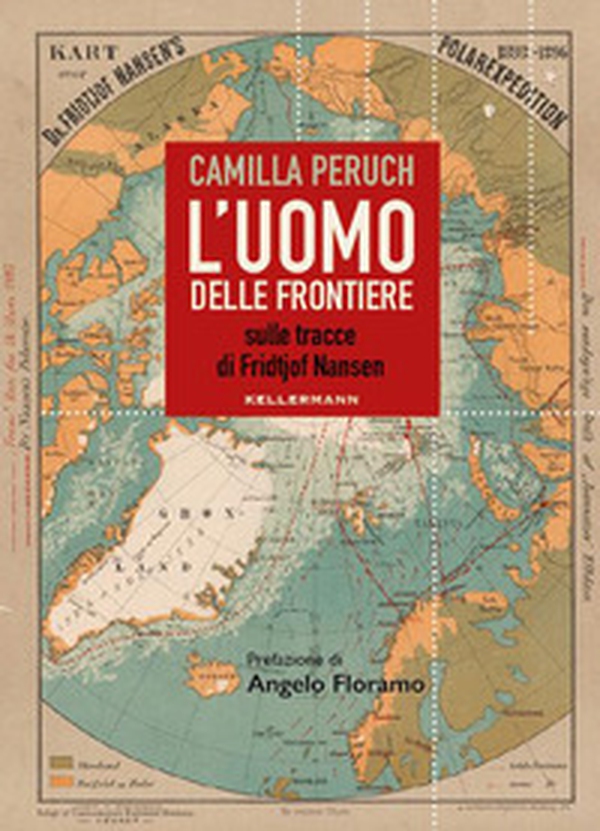 L'uomo delle frontiere. Sulle tracce di Fridtjof Nansen - Librerie.coop
