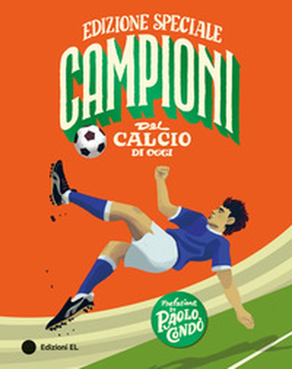 Campioni del calcio di oggi - Librerie.coop