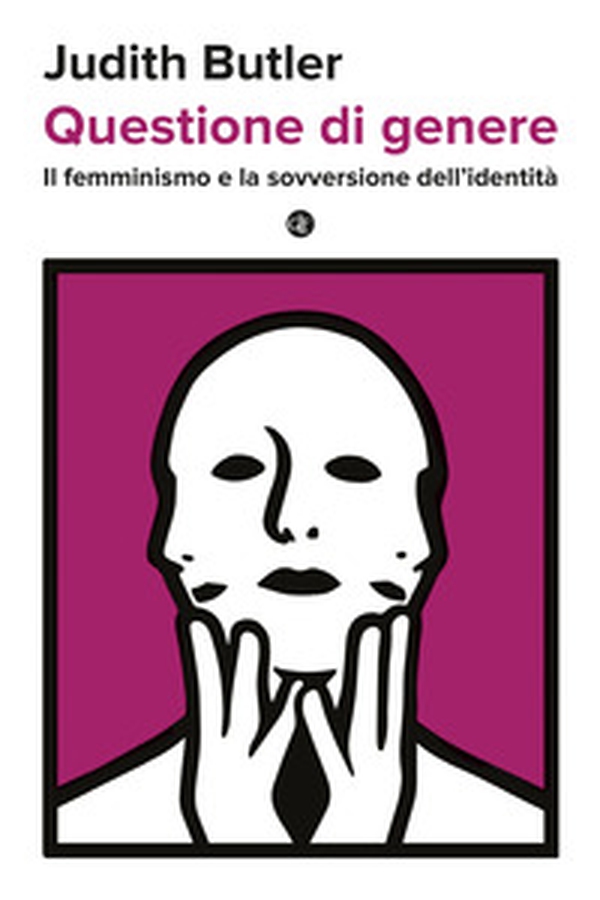 Questione di genere. Il femminismo e la sovversione dell'identità - Librerie.coop Questione di genere. Il femminismo e la sovversione dell'identità - Librerie.coop