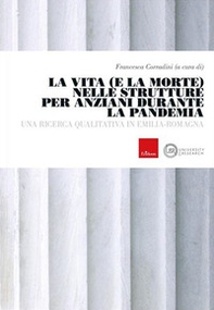 La vita e la morte nelle strutture anziani durante la pandemia. Una ricerca qualitativa in Emilia-Romagna - Librerie.coop