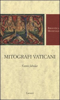 Mitografi vaticani. Cento «fabulae». Testo latino a fronte - Librerie.coop