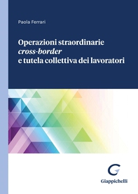 Operazioni straordinarie Cross-Border e tutela collettiva dei lavoratori - e-Book - Librerie.coop