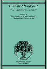 Victorianomania. Reimagining, refashioning, and rewriting Victorian Literature and Culture - Librerie.coop
