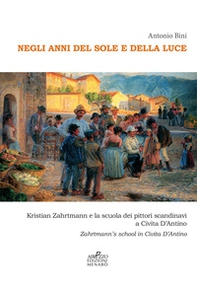 Negli anni del sole e della luce. Kristian Zahrtmann e la scuola dei pittori scandinavi a Civita d'Antino. Zahrtmann's school in Civita d'Antino - Librerie.coop Negli anni del sole e della luce. Kristian Zahrtmann e la scuola dei pittori scandinavi a Civita d'Antino. Zahrtmann's school in Civita d'Antino - Librerie.coop