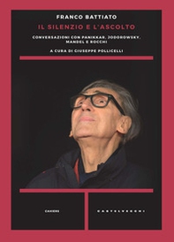 Il silenzio e l'ascolto. Conversazioni con Panikkar, Jodorowsky, Mandel e Rocchi - Librerie.coop Il silenzio e l'ascolto. Conversazioni con Panikkar, Jodorowsky, Mandel e Rocchi - Librerie.coop