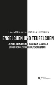 Engelchen und Teufelchen. Ein neuer Umgang mit negativen Gedanken und ungewollten Verhaltensmustern - Librerie.coop