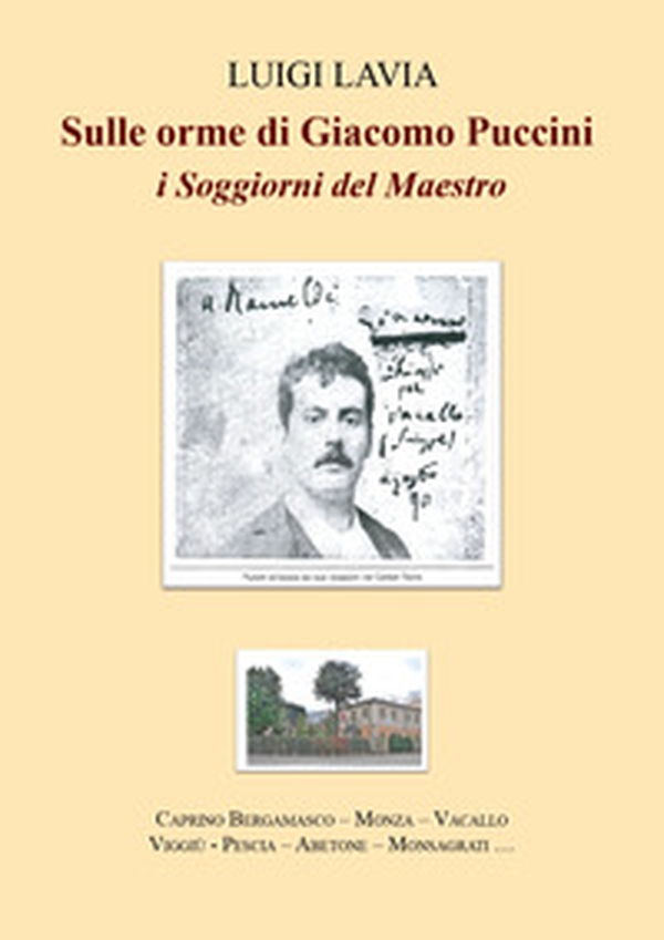 Sulle orme di Giacomo Puccini. I soggiorni del maestro - Librerie.coop Sulle orme di Giacomo Puccini. I soggiorni del maestro - Librerie.coop