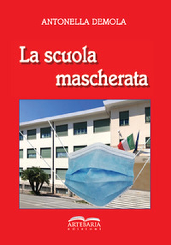 La scuola mascherata - Librerie.coop La scuola mascherata - Librerie.coop