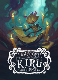 I racconti per allietar la notte di Kiru l'amphiphrio - Librerie.coop I racconti per allietar la notte di Kiru l'amphiphrio - Librerie.coop