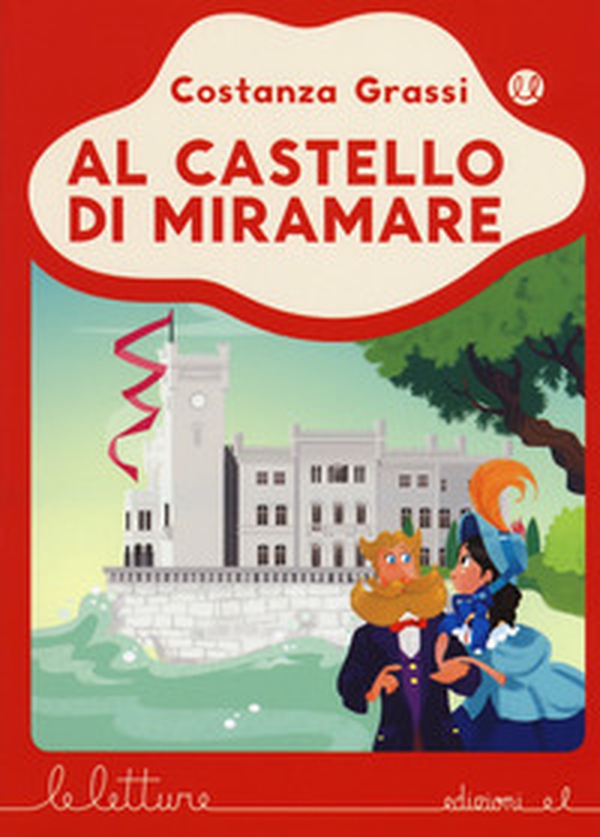 Al castello di Miramare - Librerie.coop Al castello di Miramare - Librerie.coop