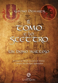 Il tomo e lo scettro. Un dono inatteso - Librerie.coop