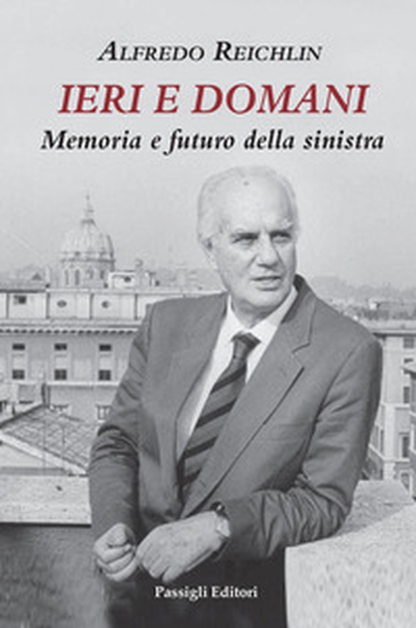 Ieri e domani. Memoria e futuro della sinistra - Librerie.coop Ieri e domani. Memoria e futuro della sinistra - Librerie.coop
