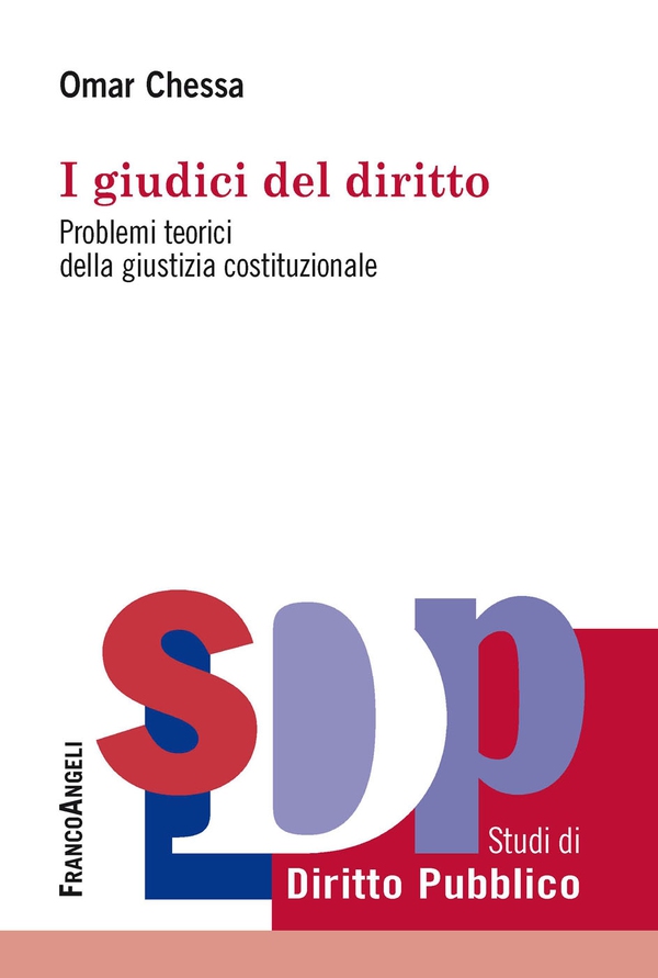 I giudici del diritto. Problemi teorici della giustizia costituzionale - Librerie.coop I giudici del diritto. Problemi teorici della giustizia costituzionale - Librerie.coop