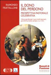 Il dono del perdono. Prospettiva pastorale celebrativa - Librerie.coop Il dono del perdono. Prospettiva pastorale celebrativa - Librerie.coop