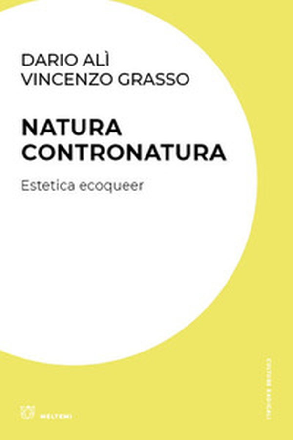 Natura contronatura. Estetica ecoqueer - Librerie.coop Natura contronatura. Estetica ecoqueer - Librerie.coop