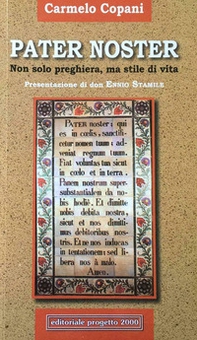 Pater noster. Non solo preghiera, ma stile di vita - Librerie.coop Pater noster. Non solo preghiera, ma stile di vita - Librerie.coop