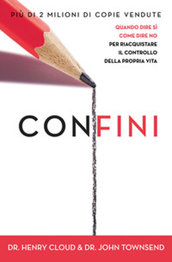 Confini. Quando dire sì, come dire no, per riacquistare il controllo della propria vita - Librerie.coop Confini. Quando dire sì, come dire no, per riacquistare il controllo della propria vita - Librerie.coop