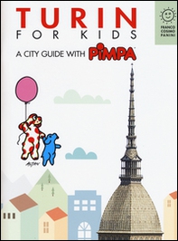 Turin for kids. A city guide with Pimpa - Librerie.coop