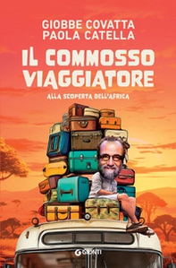 Il commosso viaggiatore. Alla scoperta dell'Africa - Librerie.coop Il commosso viaggiatore. Alla scoperta dell'Africa - Librerie.coop