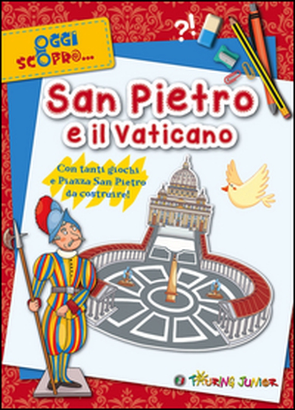 San Pietro e il Vaticano. Con tanti giochi e Piazza San Pietro da costruire - Librerie.coop San Pietro e il Vaticano. Con tanti giochi e Piazza San Pietro da costruire - Librerie.coop