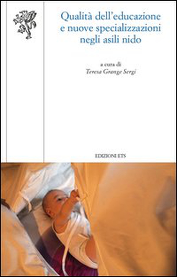 Qualità dell'educazione e nuove specializzazioni negli asili nido - Librerie.coop Qualità dell'educazione e nuove specializzazioni negli asili nido - Librerie.coop