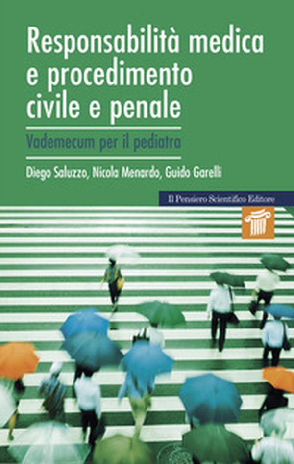 Responsabilità medica e procedimento civile e penale. Vademecum per il pediatra - Librerie.coop Responsabilità medica e procedimento civile e penale. Vademecum per il pediatra - Librerie.coop