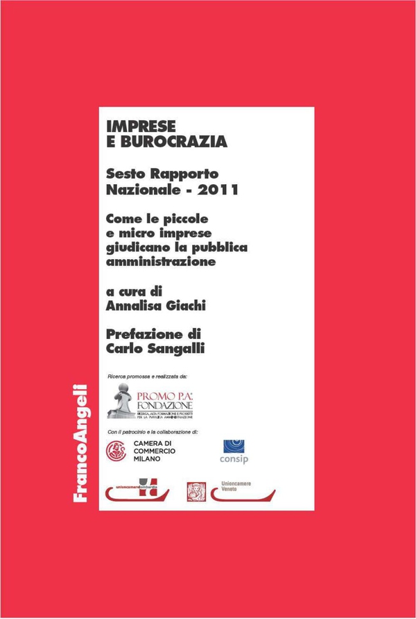 Imprese e burocrazia. Sesto Rapporto Nazionale 2011. Come le piccole e micro imprese giudicano la pubblica amministrazione - Librerie.coop Imprese e burocrazia. Sesto Rapporto Nazionale 2011. Come le piccole e micro imprese giudicano la pubblica amministrazione - Librerie.coop