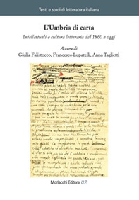 L'Umbria di carta. Intellettuali e cultura letteraria dal 1860 a oggi - Librerie.coop