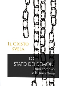 Il Cristo svela. Lo stato dei demoni, i suoi complici e le sue vittime - Librerie.coop