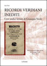 Ricordi verdiani inediti. Con undici lettere di Giuseppe Verdi - Librerie.coop