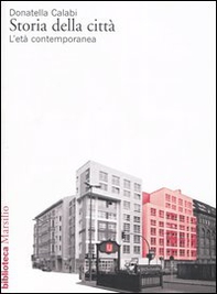 Storia della città. L'età contemporanea - Librerie.coop