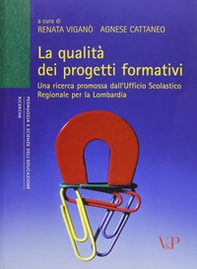 La qualità dei progetti formativi. Una ricerca promossa dall'ufficio scolastico regionale per la Lombardia - Librerie.coop
