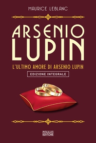 L'ultimo amore di Arsenio Lupin - Librerie.coop