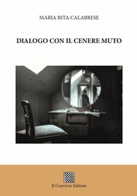 Dialogo con il cenere muto - Librerie.coop