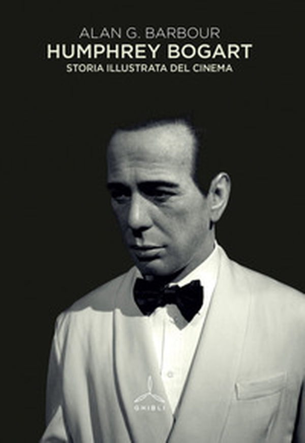 Humphrey Bogart. Storia illustrata del cinema - Librerie.coop Humphrey Bogart. Storia illustrata del cinema - Librerie.coop