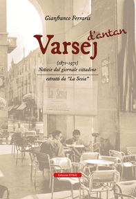 Varsej d'antan (1871-1971). Notizie dal giornale cittadino. Estratti da «la sesia» - Librerie.coop