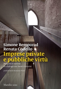 Imprese private e pubbliche virtù. Progetti e visioni in dialogo sul bene comune - Librerie.coop