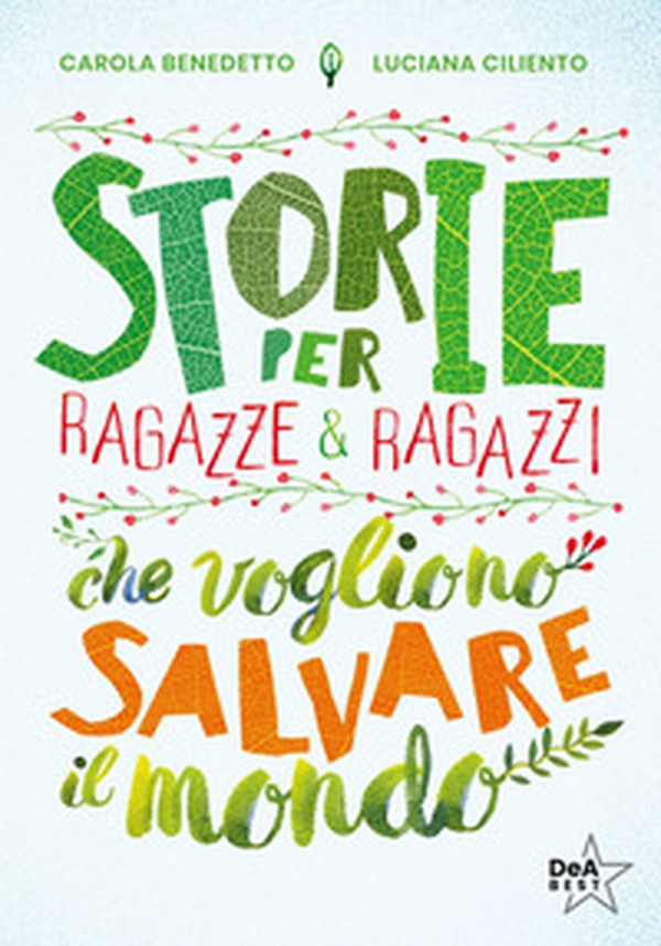 Storie per ragazze e ragazzi che vogliono salvare il mondo - Librerie.coop Storie per ragazze e ragazzi che vogliono salvare il mondo - Librerie.coop